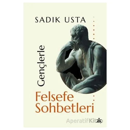 Gençlerle Felsefe Sohbetleri - Sadık Usta - Kafka Kitap
