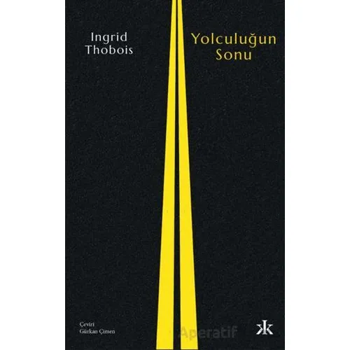 Yolculuğun Sonu - Ingrid Thobois - Kafka Kitap