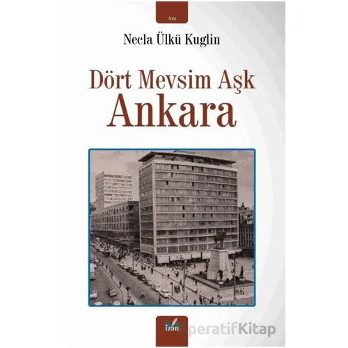 Dört Mevsim Aşk Ankara - Necla Ülkü Kuglin - İzan Yayıncılık