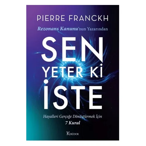 Sen Yeter ki İste - Pierre Franckh - Koridor Yayıncılık