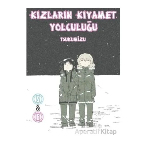 Kızların Kıyamet Yolculuğu Cilt 5 - 6 - Tsukumizu - Komikşeyler Yayıncılık