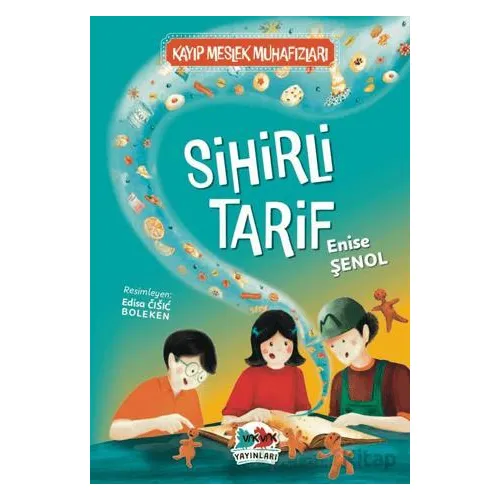 Sihirli Tarif - Enise Şenol - Vak Vak Yayınları