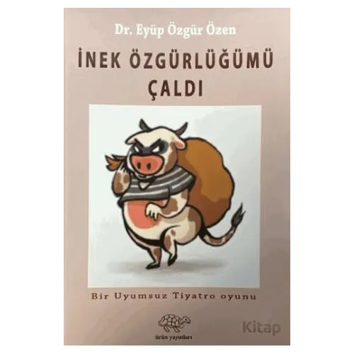 İnek Özgürlüğümü Çaldı - Eyüp Özgür Özen - Ürün Yayınları