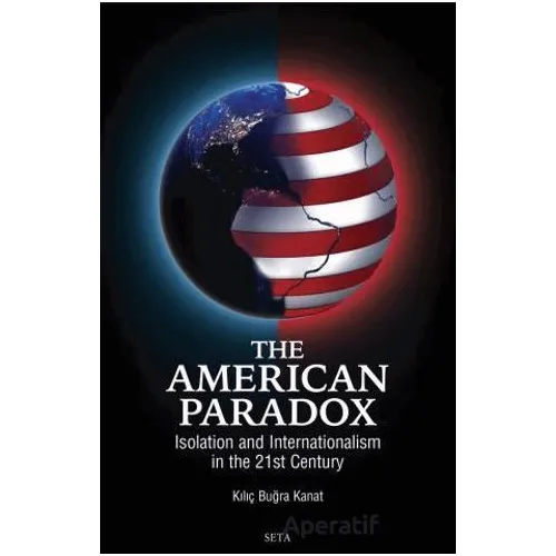 The American Paradox: Isolation and Internationalism in the 21st Century