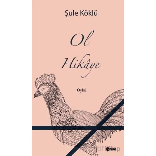 Ol Hikaye - Şule Köklü - Şule Yayınları