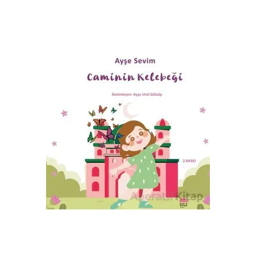 Betül Büyüyor - Caminin Kelebeği - Ayşe Sevim - Şule Yayınları