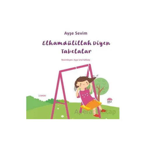 Betül Büyüyor - Elhamdülillah Diyen Tabelalar - Ayşe Sevim - Şule Yayınları