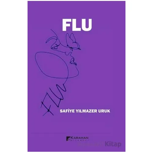 Flu - Safiye Yılmazer Uruk - Karahan Kitabevi