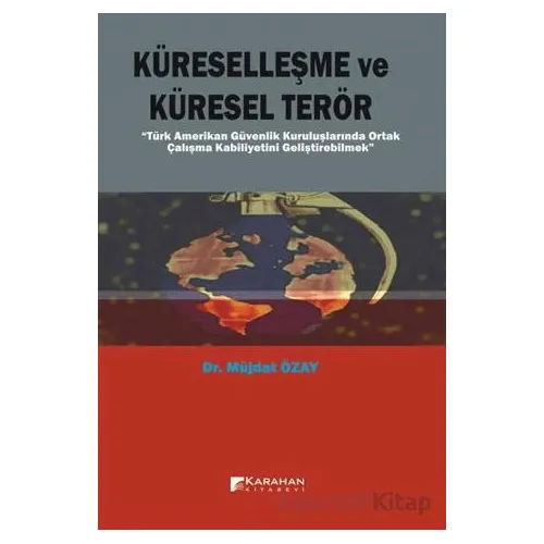 Küreselleşme ve Küresel Terör - Müjdat Özay - Karahan Kitabevi