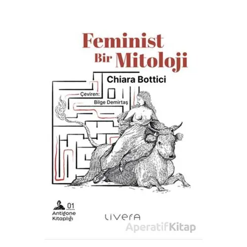 Feminist Bir Mitoloji - Chiara Bottici - Livera Yayınevi