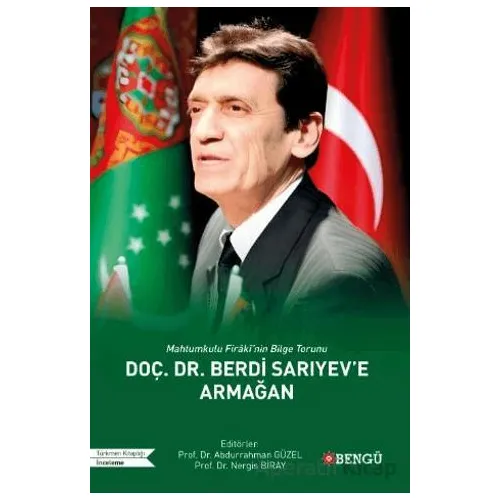 Mahtumkulu Firaki’nin Bilge Torunu DOÇ. DR. Berdi Sarıyev’e Armağan - Kollektif - Bengü Yayınları