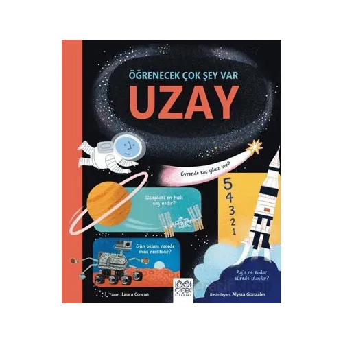 Uzay – Öğrenecek Çok Şey Var - Laura Cowan - 1001 Çiçek Kitaplar