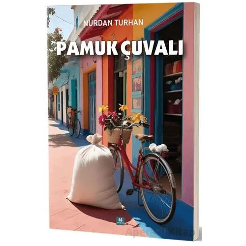 Pamuk Çuvalı - Nurdan Turhan - 44 Yayınları