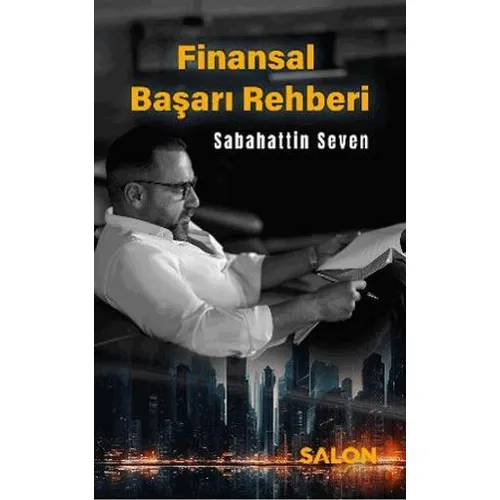 Finansal Başarı Rehberi - Sabahattin Seven - Salon Yayınları