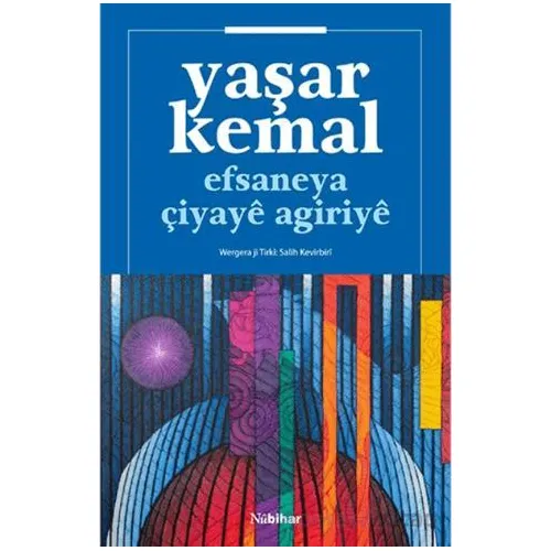 Efsaneya Çiyaye Agiriye - Yaşar Kemal - Nubihar Yayınları