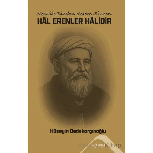 Hal Erenler Halidir - Hüseyin Dedekargınoğlu - Altınordu Yayınları