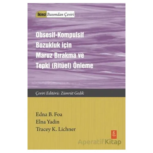 Obsesif-Kompulsif Bozukluk İçin Maruz Bırakma ve Tepki (Ritüel) Önleme - Edna B. Foa - Nobel Yaşam