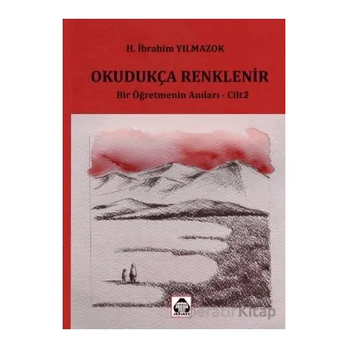 Okudukça Renklenir - H. İbrahim Yılmazok - Alan Yayıncılık