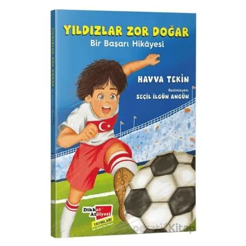 Yıldızlar Zor Doğar - Havva Tekin - Dikkat Atölyesi Yayınları