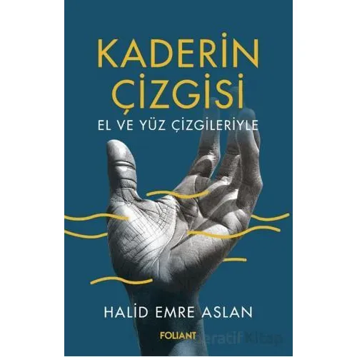 Kaderin Çizgisi - Halid Emre Aslan - Foliant Yayınları