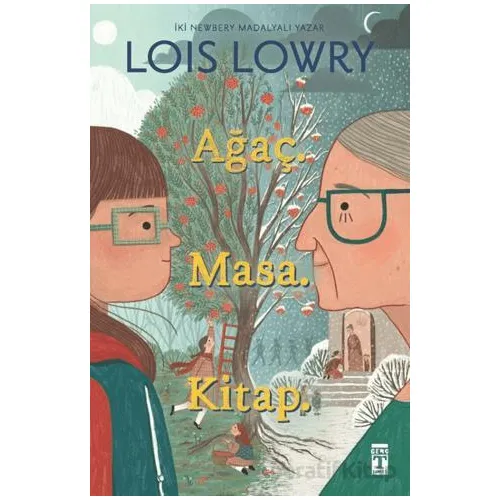 Ağaç. Masa. Kitap. - Lois Lowry - Genç Timaş