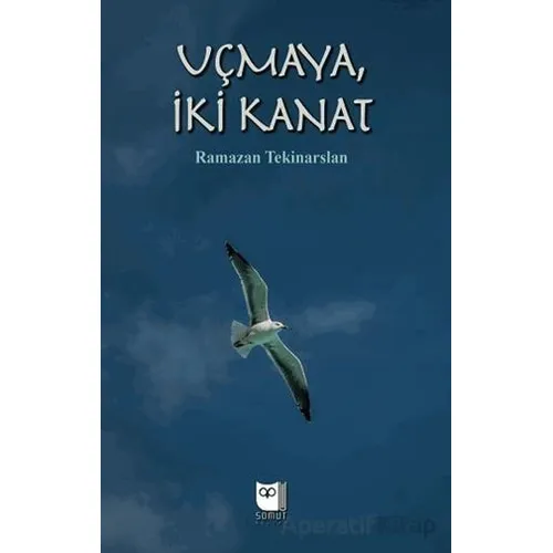 Uçmaya İki Kanat - Ramazan Tekinaslan - Somut Yayınları
