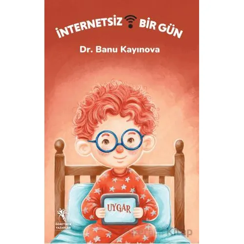 İnternetsiz Bir Gün - Banu Kayınova - Öğretmen Yazarlar