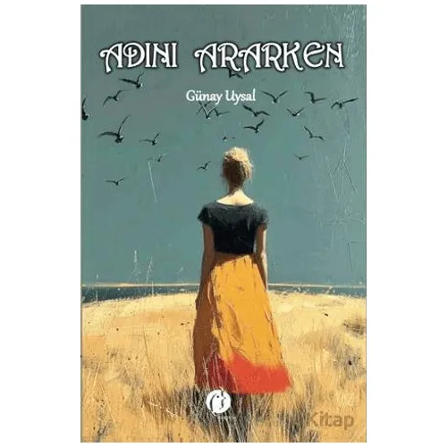 Adını Ararken - Günay Uysal - Herdem Kitap