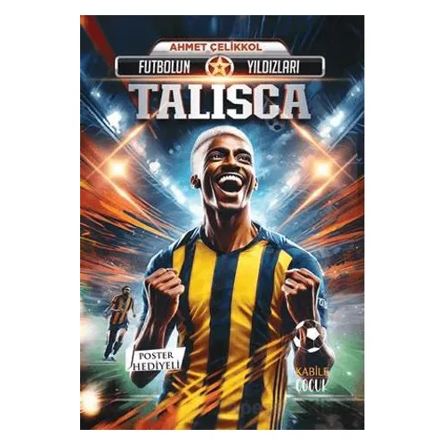 Futbolun Yıldızları Talisca (Poster Hediyeli) - Ahmet Çelikkol - Kabile Çocuk