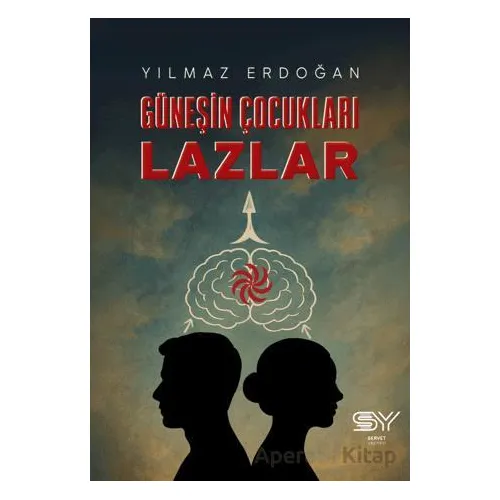 Güneşin Çocukları Lazlar - Yılmaz Erdoğan - Servet Yayınevi