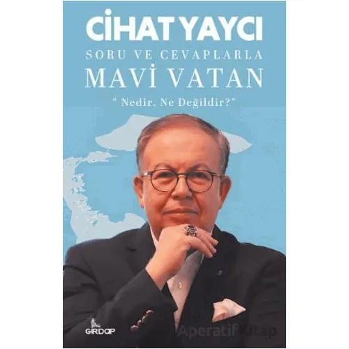 Soru ve Cevaplarla Mavi Vatan - Cihat Yaycı - Girdap Kitap