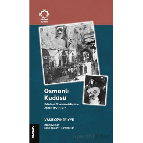 Osmanlı Kudüsü - Vasıf Cevheriyye - Klasik Yayınları
