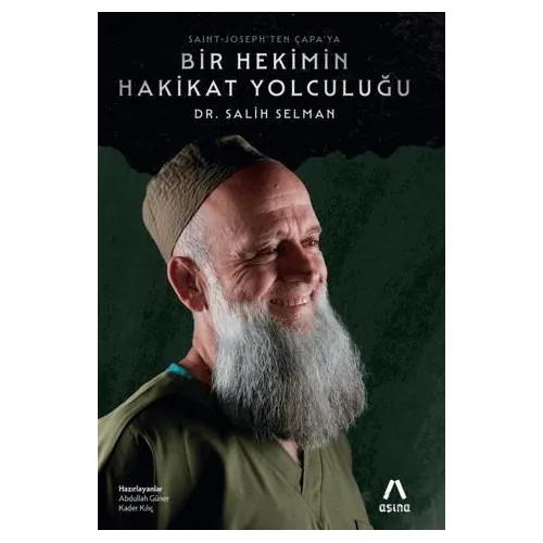 Saint-Josephten Çapaya Bir Hekimin Hakikat Yolculuğu - Salih Selman - Aşina Yayınları