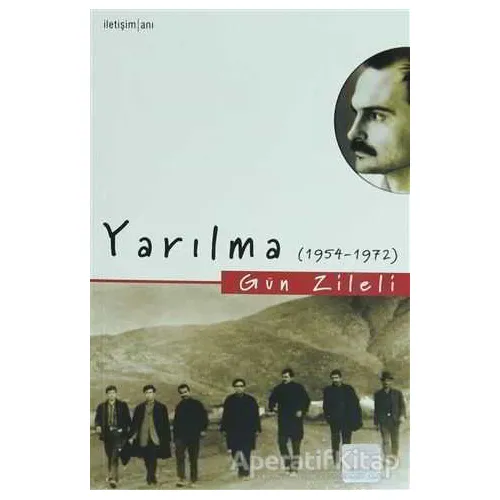 Yarılma (1954-1972) - Gün Zileli - İletişim Yayınevi
