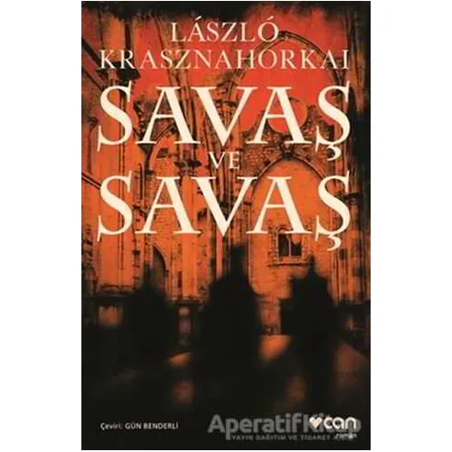 Savaş ve Savaş - Laszlo Krasznahorkai - Can Yayınları