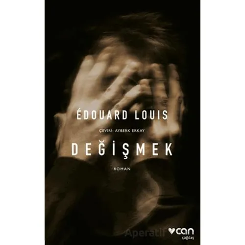 Değişmek - Edouard Louis - Can Yayınları