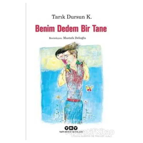Benim Dedem Bir Tane - Tarık Dursun K. - Yapı Kredi Yayınları