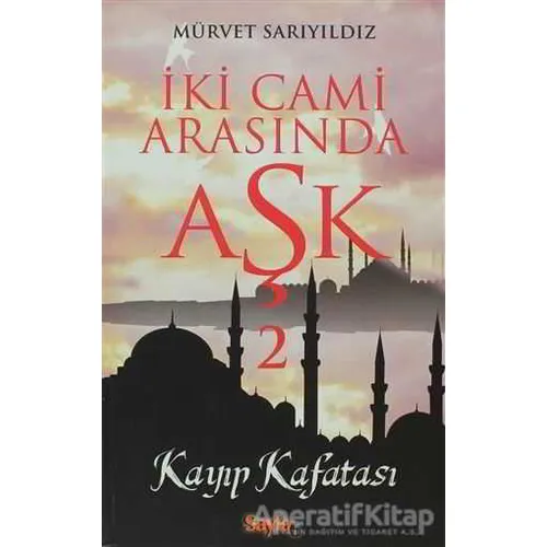 İki Cami Arasında Aşk 2 - Mürvet Sarıyıldız - Sayfa6 Yayınları
