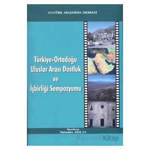 Türkiye-Ortadoğu Uluslar Arası Dostluk ve İşbirliği Sempozyumu