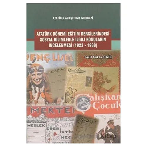 Atatürk Dönemi Eğitim Dergilerindeki Sosyal Bilimlerle İlgili Konuların İncelenmesi (1923-1938)