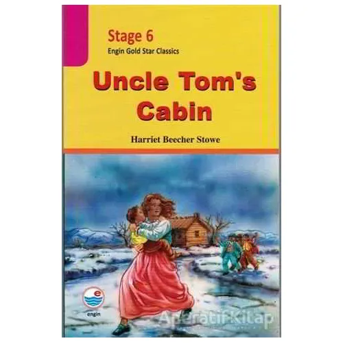 Uncle Tom´s Cabin (Cdli) - Stage 6 - Harriet Beecher Stowe - Engin Yayınevi