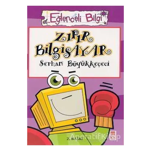 Zıpır Bilgisayar Eğlenceli Bilgi - 15 - Serhan Büyükkeçeci - Eğlenceli Bilgi Yayınları
