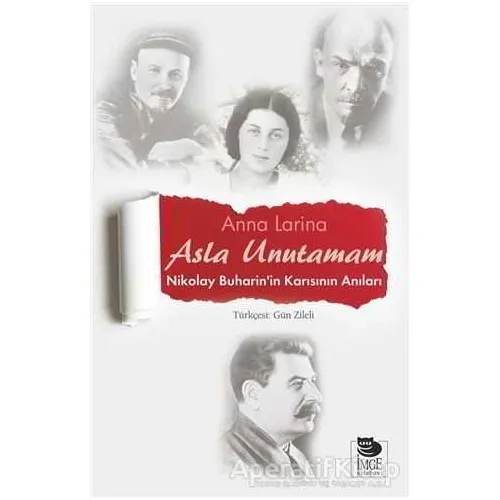 Asla Unutamam - Anna Larina - İmge Kitabevi Yayınları