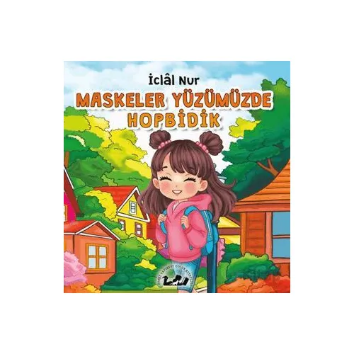 Maskeler Yüzümüzde Hopbidik - İclal Nur - Öteki Yayınevi