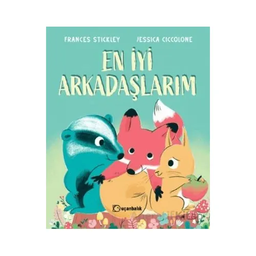 En İyi Arkadaşlarım - Francis Stickley - Uçanbalık Yayıncılık