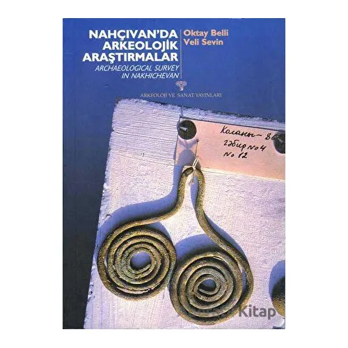 Nahçıvanda Arkeolojik Araştırmalar - Oktay Belli - Arkeoloji ve Sanat Yayınları