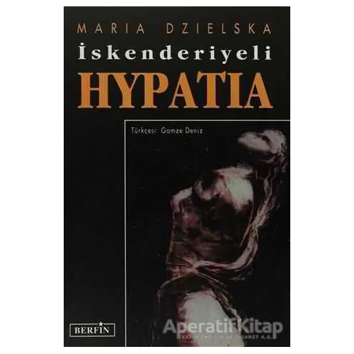 İskenderiyeli Hypatia - Maria Dzielska - Berfin Yayınları