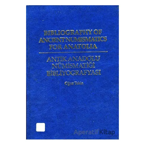 Bibliography Of Ancient Numismatics For Anatolia - Oğuz Tekin - Arkeoloji ve Sanat Yayınları