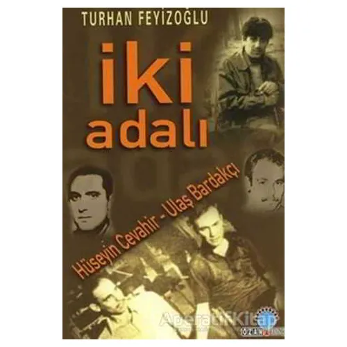 İki Adalı: Hüseyin Cevahir - Ulaş Bardakçı - Turhan Feyizoğlu - Ozan Yayıncılık