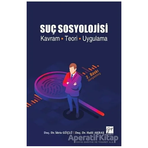 Suç Sosyolojisi - Halil Akbaş - Gazi Kitabevi